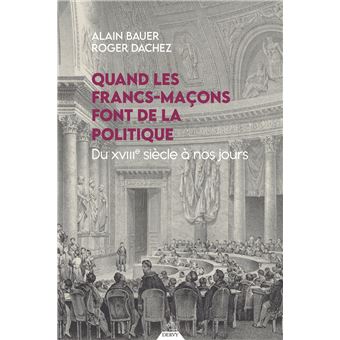 Quand-les-francs-macons-font-de-la-politique-Du-XVIIIe-siecle-a-nos-jours